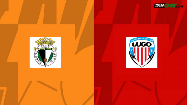 Soi kèo Burgos CF vs CD Lugo, nhận định 21h15 ngày 27/05 - Hạng 2 Tây Ban Nha