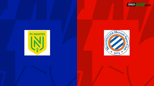Soi kèo Nantes vs Montpellier, nhận định 22h00 ngày 20/05 - VĐQG Pháp
