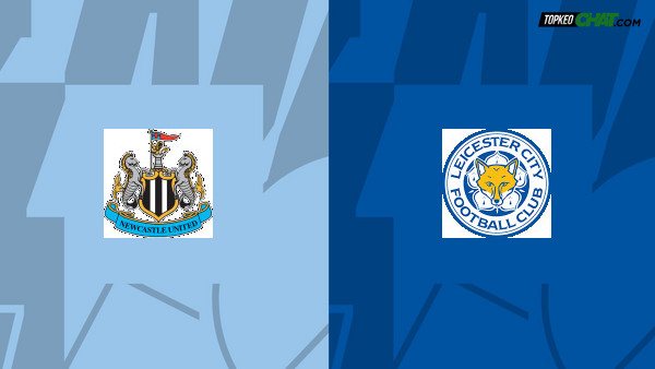Soi kèo Newcastle United vs Leicester City, nhận định 02h00 ngày 23/05 - Ngoại Hạng Anh