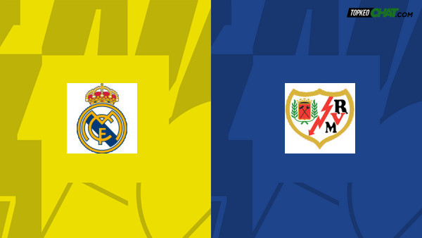 Soi kèo Real Madrid vs Rayo Vallecano, nhận định 00h30 ngày 25/05 - VĐQG Tây Ban Nha