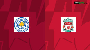 Soi kèo Leicester City vs Liverpool, nhận định 02h00 ngày 16/05 - Ngoại Hạng Anh