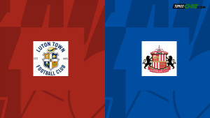 Soi kèo Luton Town vs Sunderland, nhận định 02h00 ngày 17/05 - Hạng Nhất Anh