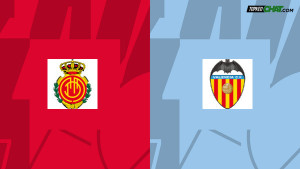 Soi kèo Mallorca vs Valencia, nhận định 00h30 ngày 26/05 - VĐQG Tây Ban Nha